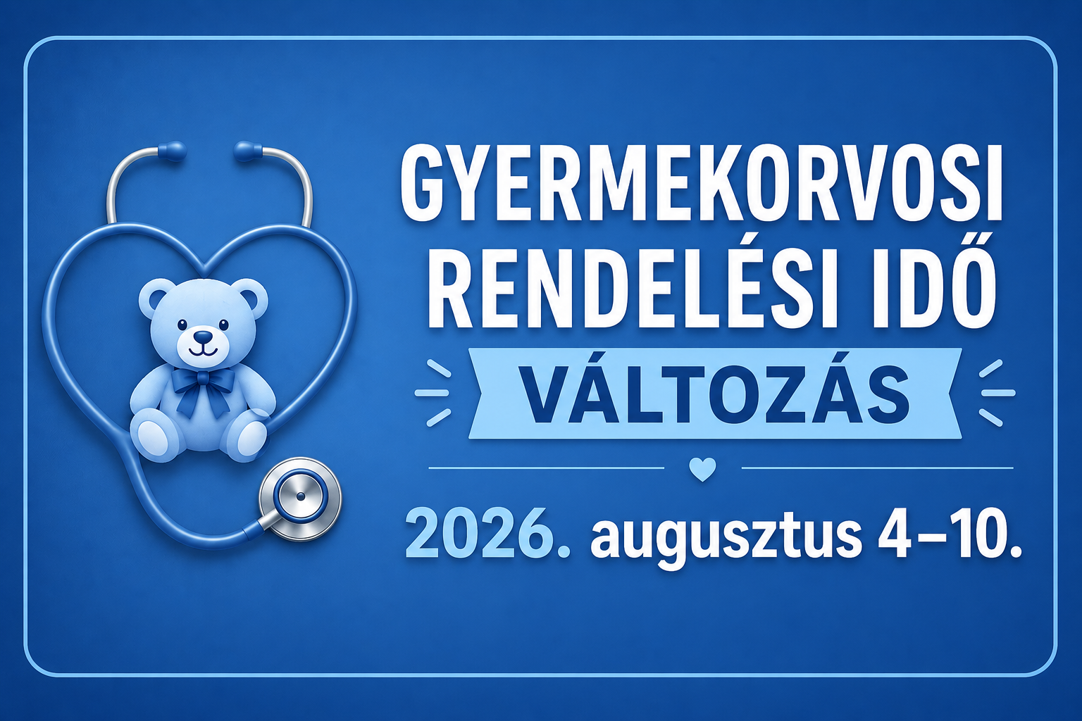 Augusztusi Gyermekorvosi rendelési idő változás