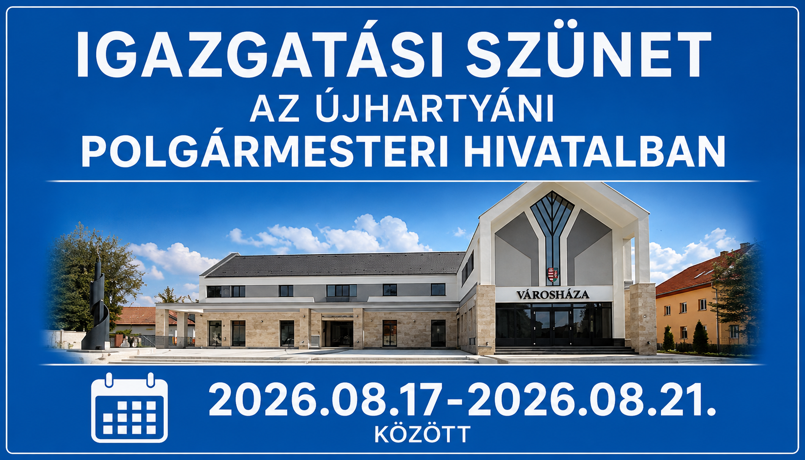 Igazgatási szünet az Újhartyáni Polgármesteri Hivatalban