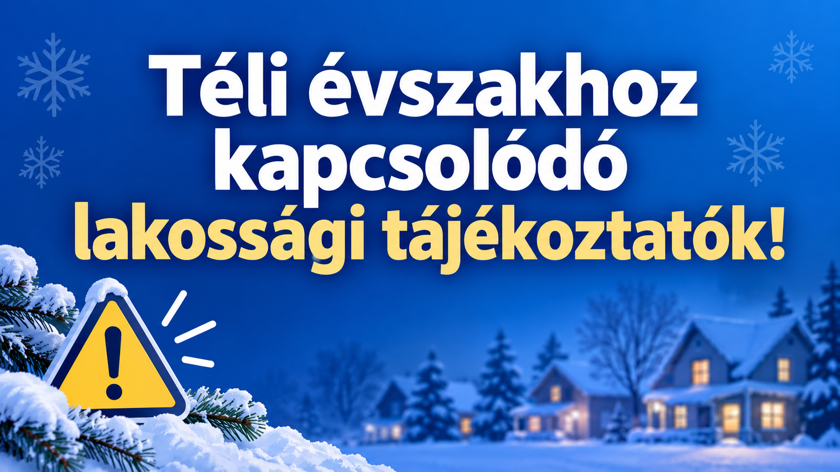 Téli évszakhoz kapcsolódó lakossági tájékoztató anyagok!