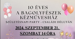 10 éves a Bagolyfészek Kézművesház